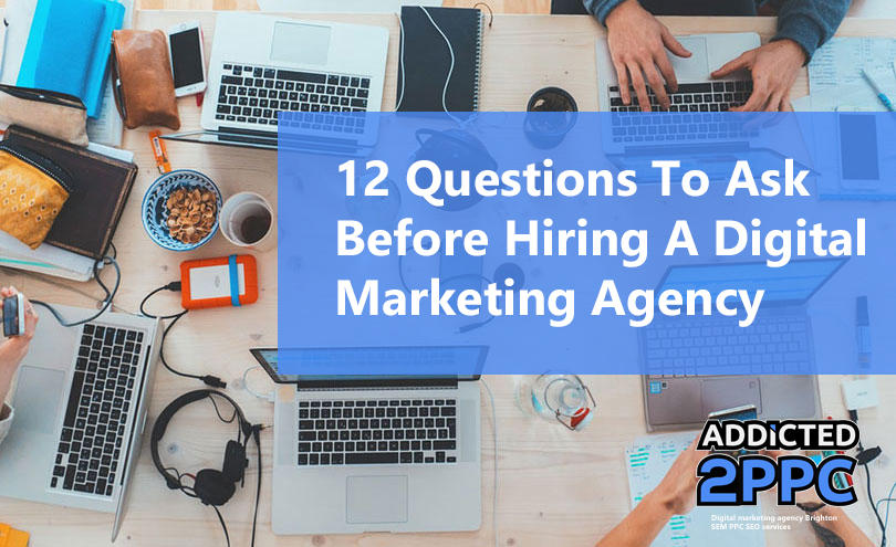 12 Questions To Ask Before Hiring A Digital Marketing Agencies