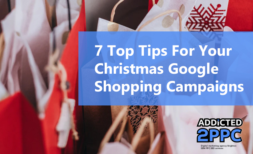7 Top Tips For Your Christmas Google Shopping Campaigns