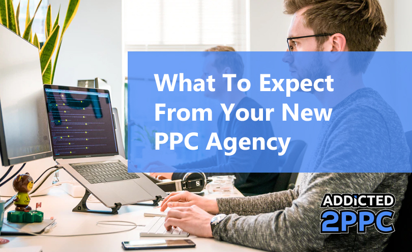 What To Expect From Your New PPC Agency