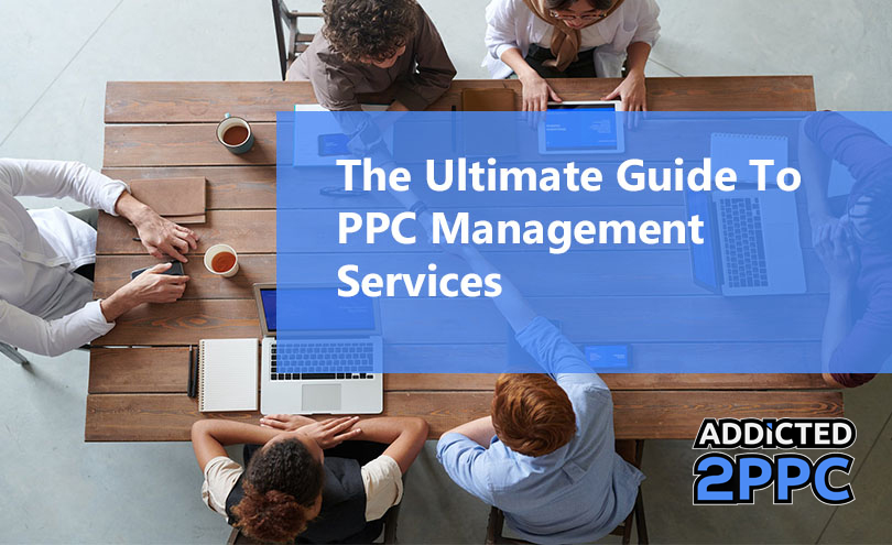 The Ultimate Guide To PPC Management Services