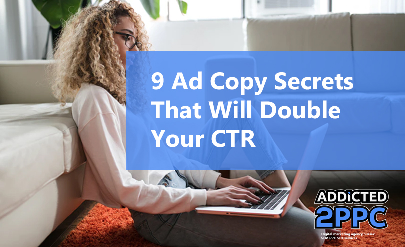 9 Ad Copy Secrets That Will Double Your CTR